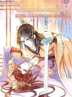 nang-tro-thanh-bach-nguyet-quang-cua-vuong-gia-benh-kieu