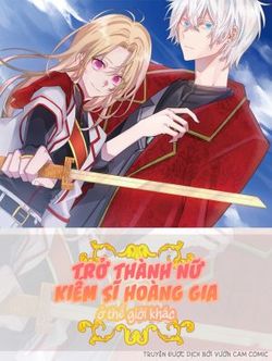 tro-thanh-nu-kiem-si-hoang-gia-o-the-gioi-khac