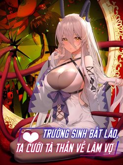 truong-sinh-bat-lao-ta-cuoi-ta-than-ve-lam-vo