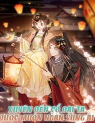 xuyen-den-co-dai-ta-duoc-muon-ngan-sung-ai