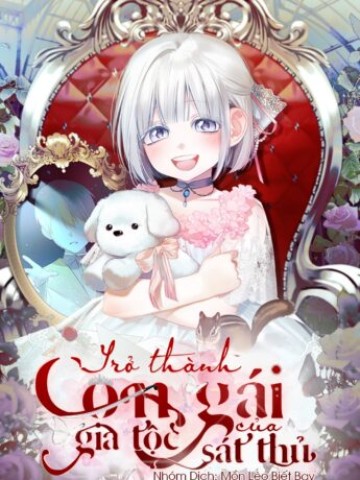 tro-thanh-con-gai-nuoi-cua-gia-toc-sat-thu