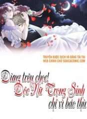 dung-treu-choc-doc-nu-trong-sinh-chi-vi-bao-thu