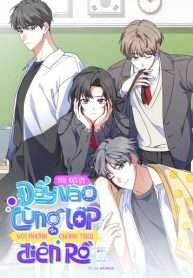 toi-da-bi-day-vao-cung-lop-voi-nhung-chang-trai-dien-ro