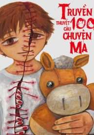 truyen-thuyet-100-cau-truyen-ma-dan-den-cai-chet-cua-toi