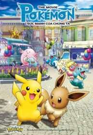 pokemon-movie-21-suc-manh-cua-chung-ta-2018