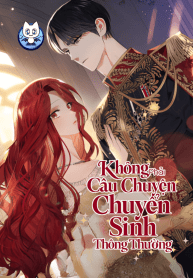 Không Phải Câu Chuyện Chuyển Sinh Thông Thường