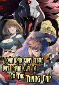 Toàn Dân Chạy Trốn, Vật Phẩm Của Ta Có Thể Thăng Cấp