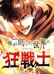 Trở Thành Cuồng Nhân Ở Chính Thế Giới Mà Mình Tạo Ra