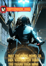 Mạt Thế Nắng Nóng: Ta Dựa Vào Nhà An Toàn Trở Thành Thần Minh