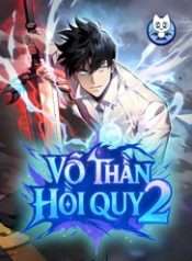 Võ Thần Hồi Quy Cấp 2