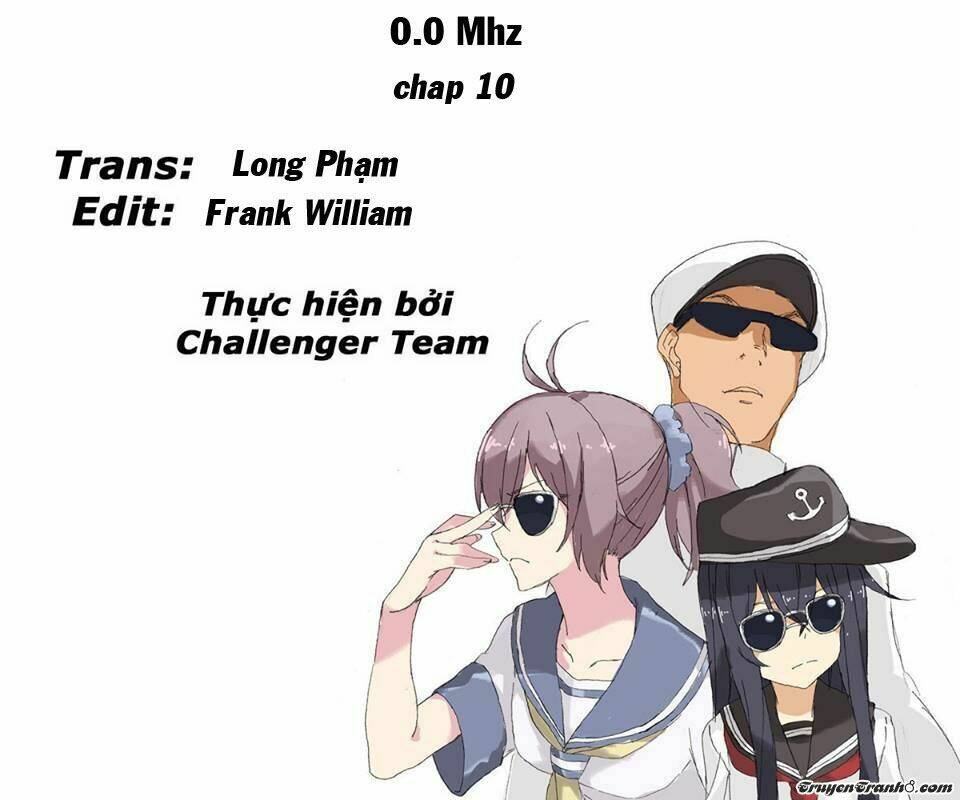 0.0 Mhz – Tần Số Chết Chapter 10 - Trang 2