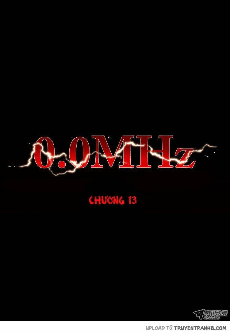 0.0 Mhz – Tần Số Chết Chapter 24 - Trang 2