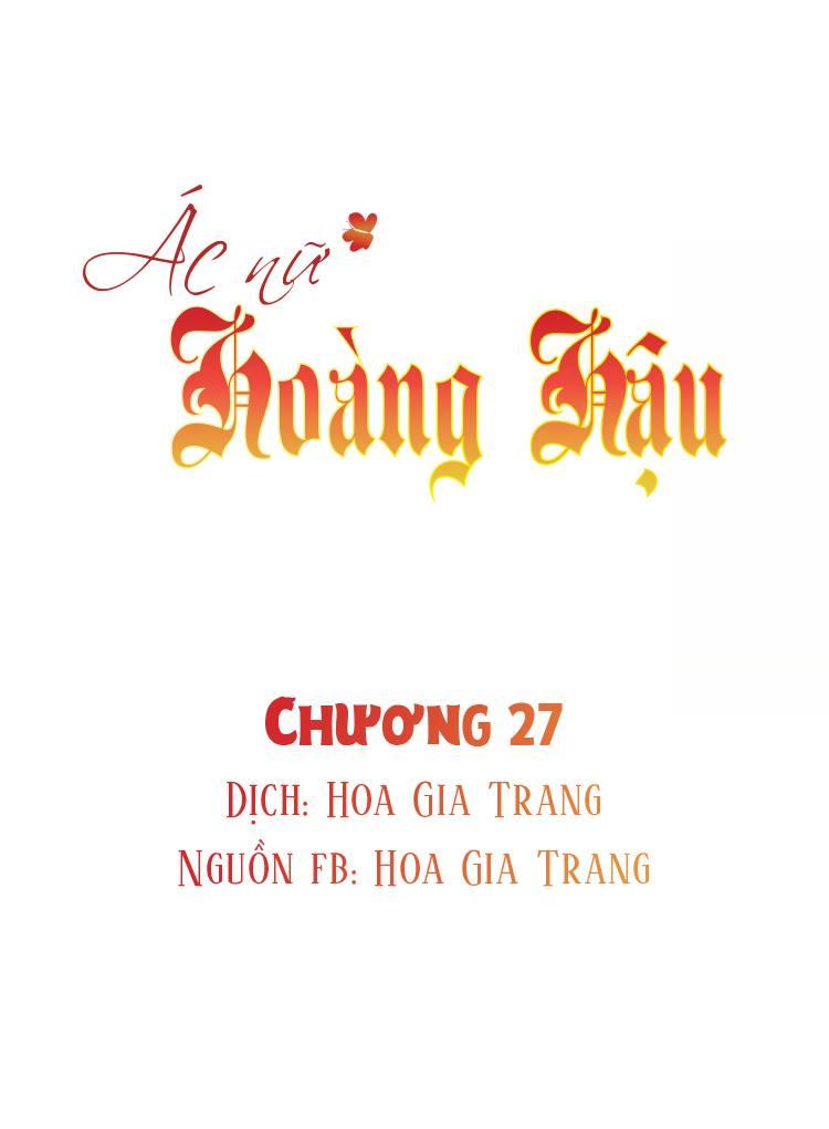 Ác Nữ Hoàng Hậu Chapter 27 - Trang 2