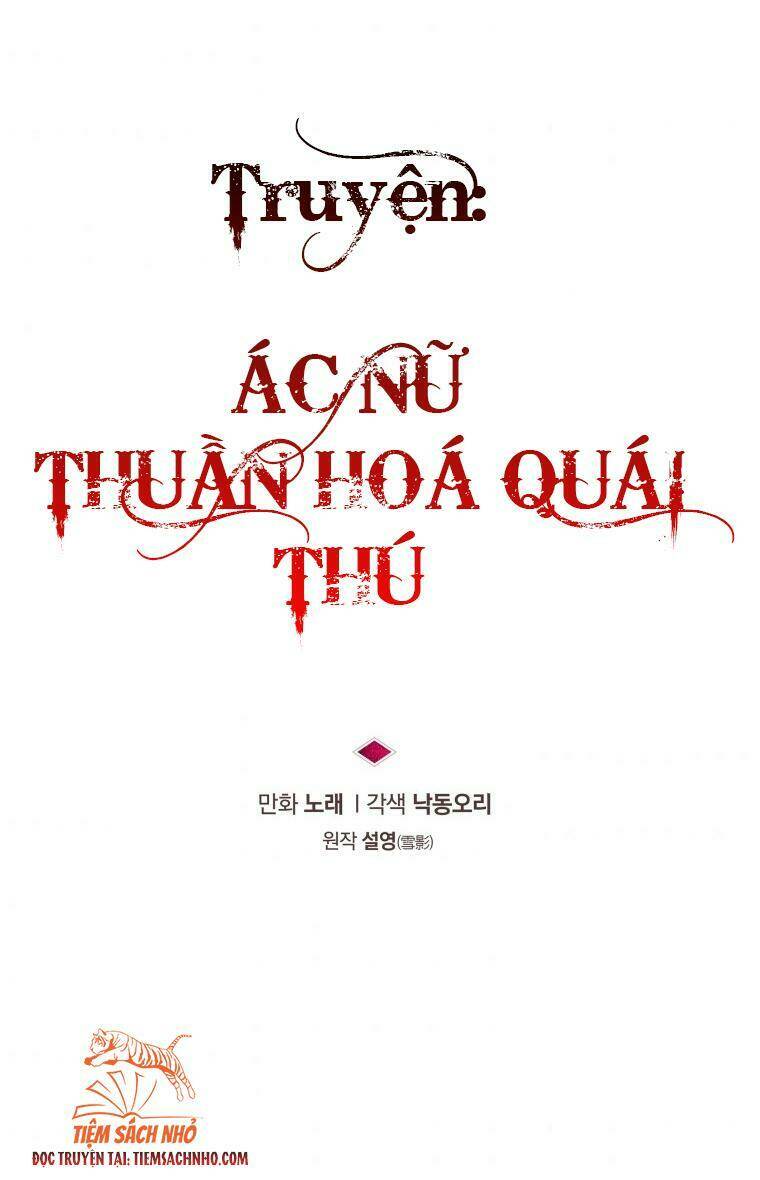Ác Nữ Thuần Hoá Quái Thú Chapter 7 - Trang 2