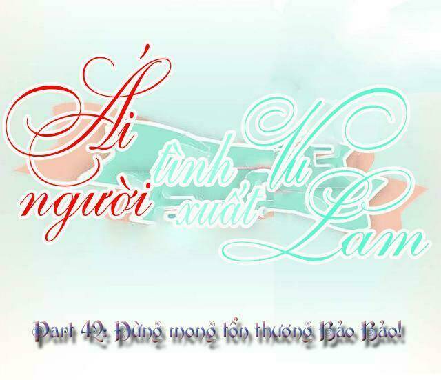 Ái Người Tình Xuất Vu Lam Chapter 42 - Trang 2