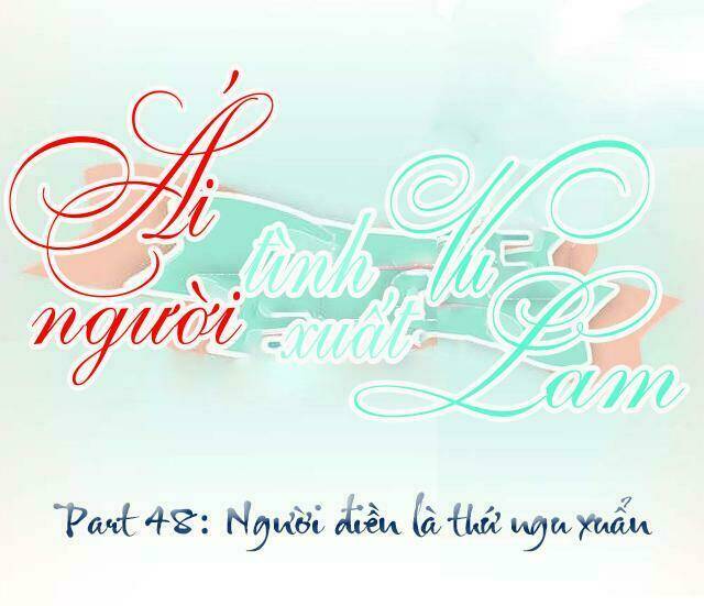 Ái Người Tình Xuất Vu Lam Chapter 48 - Trang 2