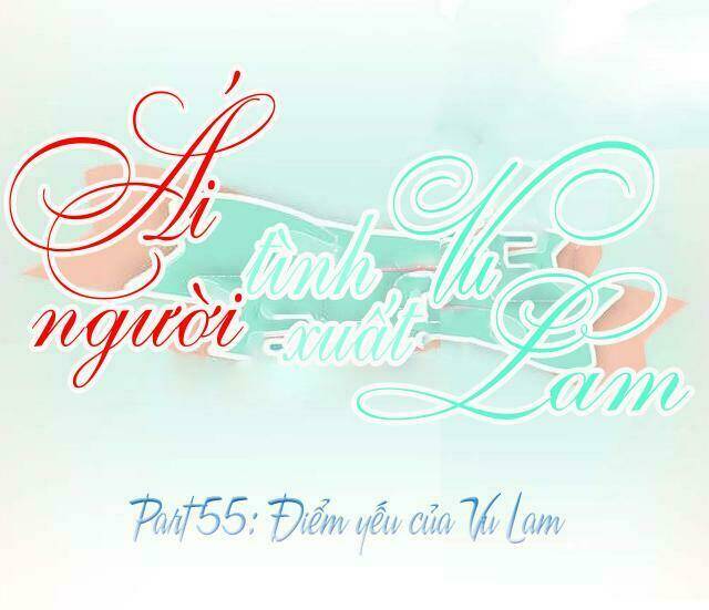 Ái Người Tình Xuất Vu Lam Chapter 55 - Trang 2
