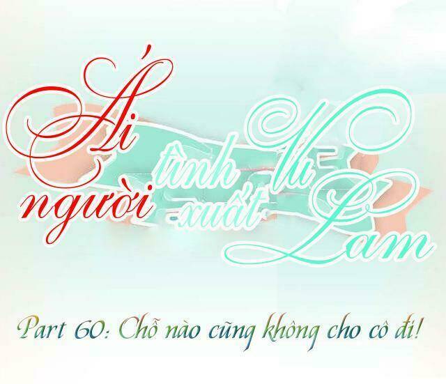 Ái Người Tình Xuất Vu Lam Chapter 60 - Trang 2