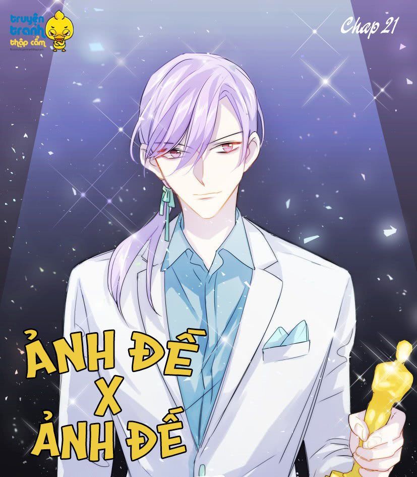 Ảnh Đế X Ảnh Đế Chapter 21 - Trang 2