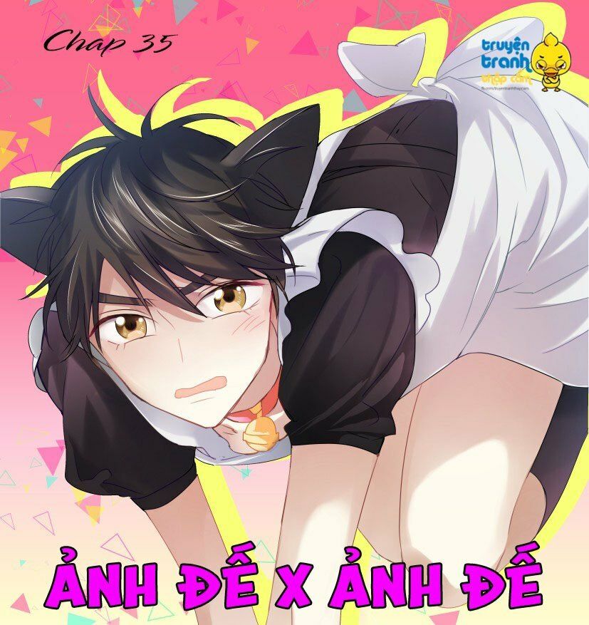 Ảnh Đế X Ảnh Đế Chapter 35 - Trang 2