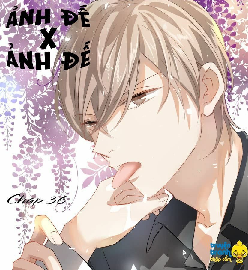 Ảnh Đế X Ảnh Đế Chapter 36 - Trang 2