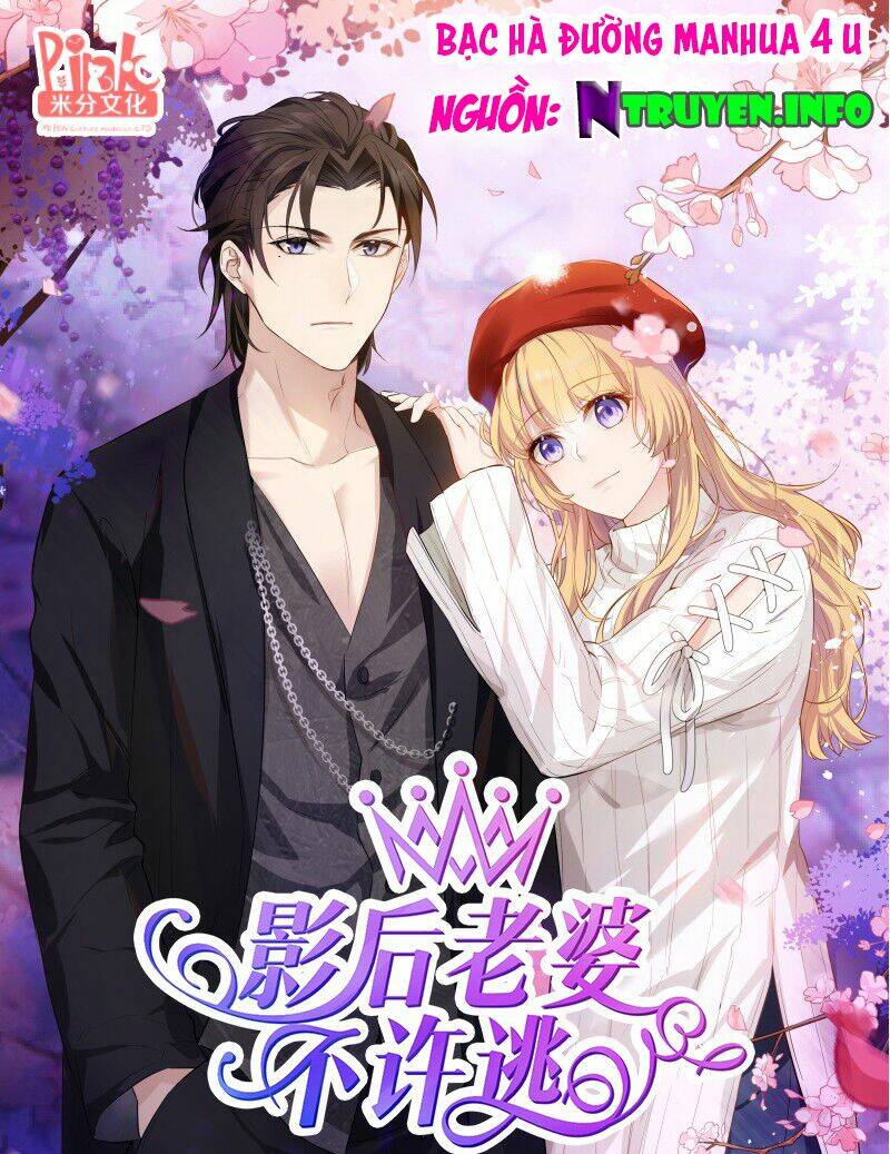 Ảnh Hậu Lão Bà Không Được Chạy Chapter 12 - Trang 2