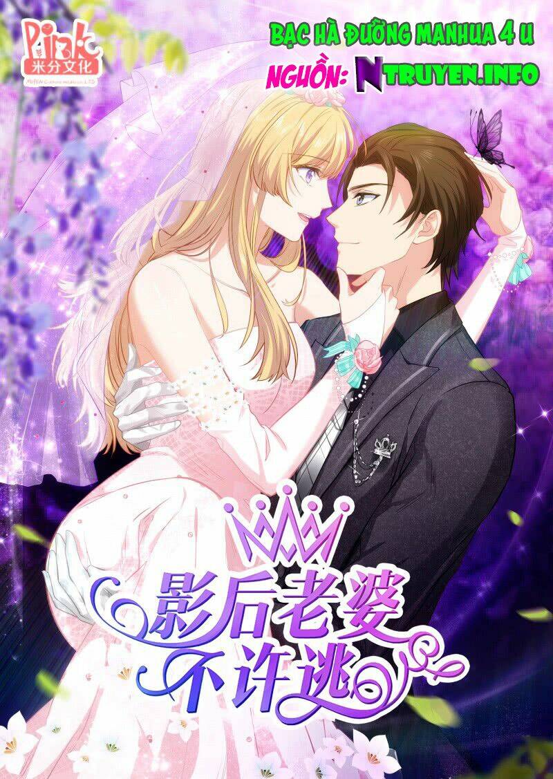 Ảnh Hậu Lão Bà Không Được Chạy Chapter 7 - Trang 2