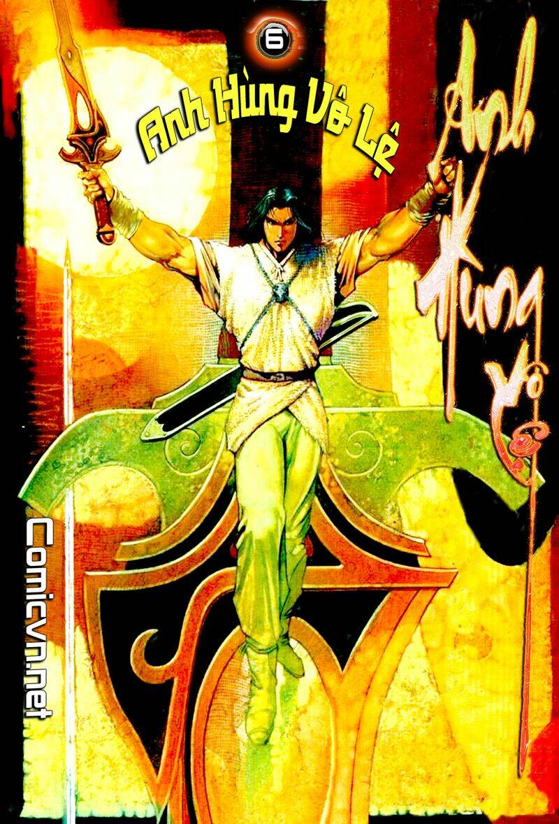 Anh Hùng Vô Lệ Chapter 6 - Trang 2