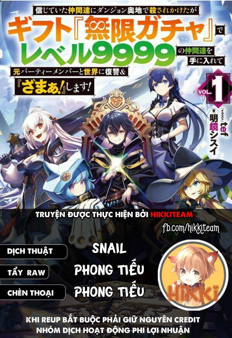 Bị Phản Bội Bởi Đồng Đội Và Sở Hữu [Gacha Không Giới Hạn] Lv.9999 Chapter 12 - Trang 2