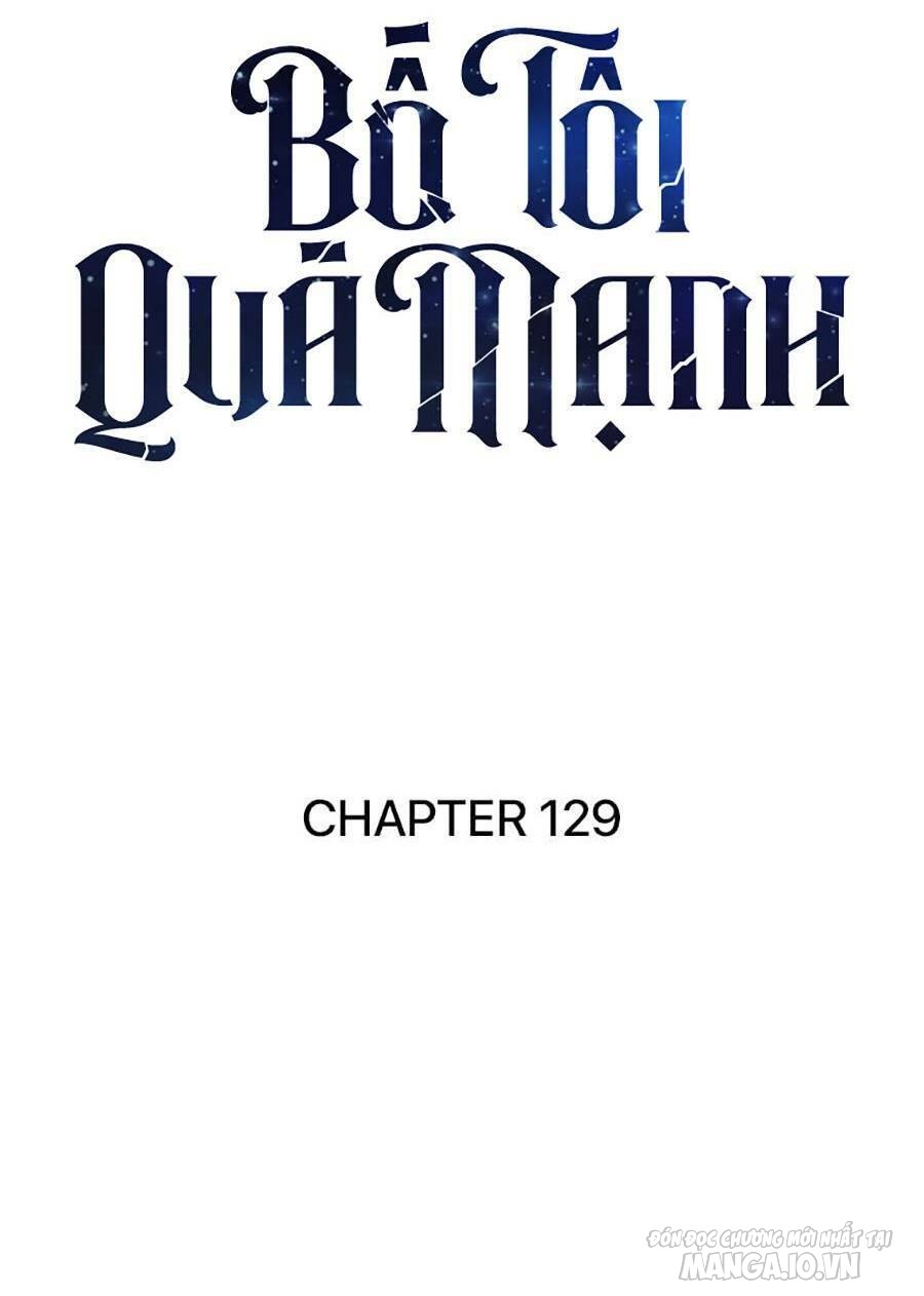 Bố Tôi Quá Mạnh Chapter 129 - Trang 2