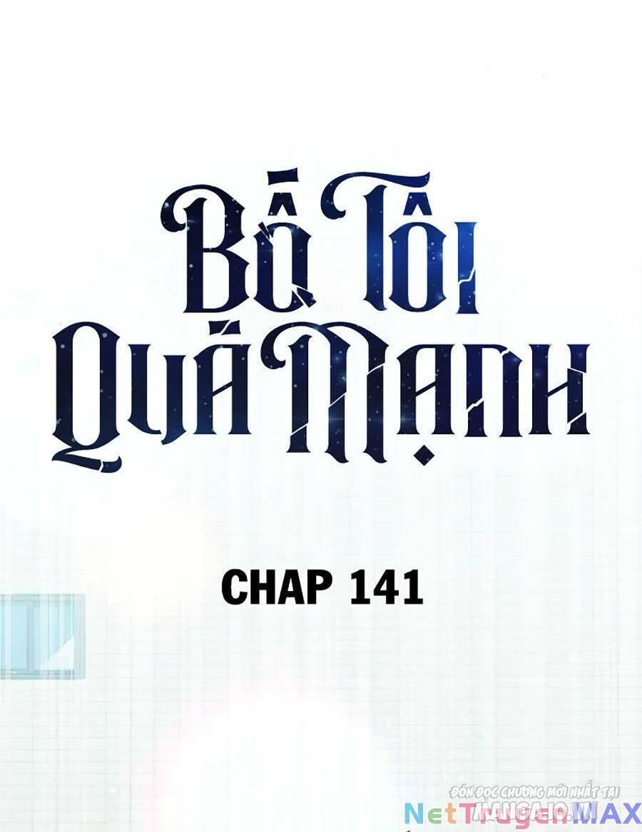 Bố Tôi Quá Mạnh Chapter 141 - Trang 2