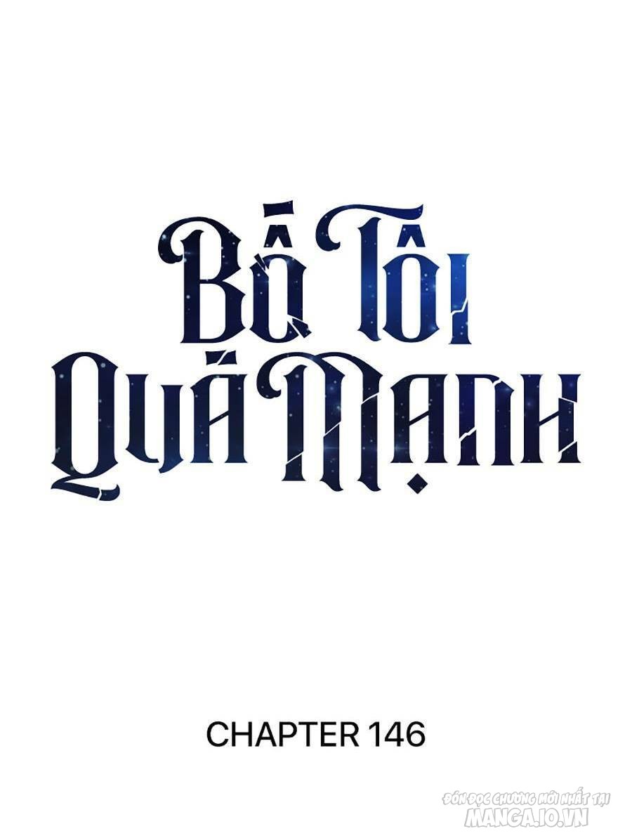 Bố Tôi Quá Mạnh Chapter 146 - Trang 2