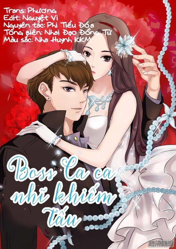 Boss Ca Ca! Nhĩ Khiếm Tấu Chapter 1 - Trang 2
