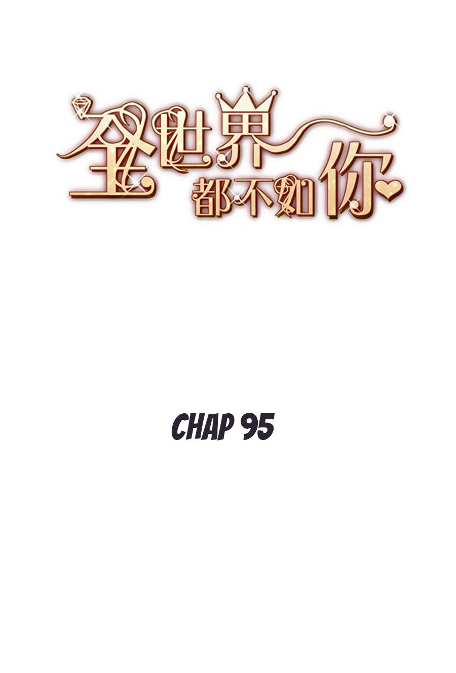 Cả Thế Giới Đều Không Bằng Em Chapter 95 - Trang 2