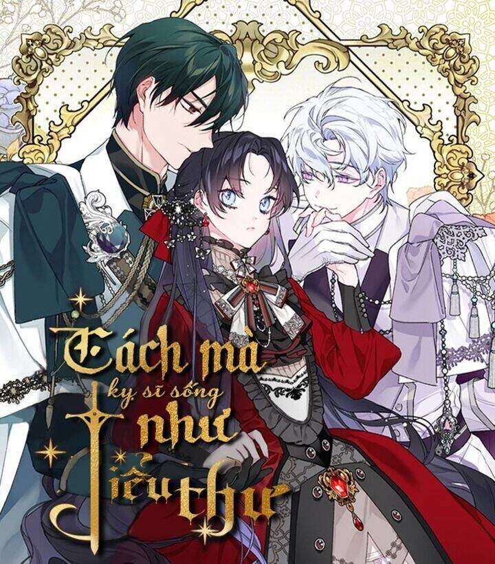 Cách Mà Kỵ Sĩ Sống Như Tiểu Thư Chapter 11 - Trang 2