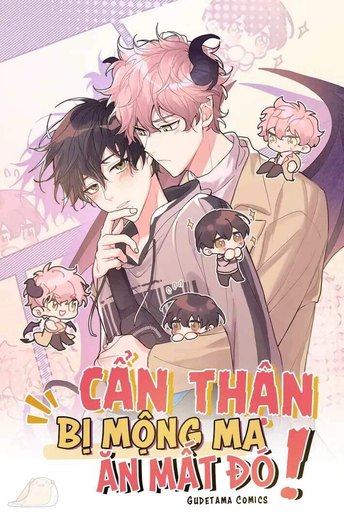 Cẩn Thận Bị Mộng Ma Ăn Mất Đó! Chapter 17 - Trang 2