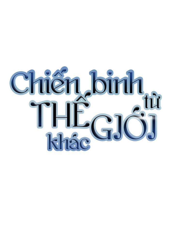 Chiến Binh Đến Từ Thế Giới Khác Chapter 57 - Trang 2