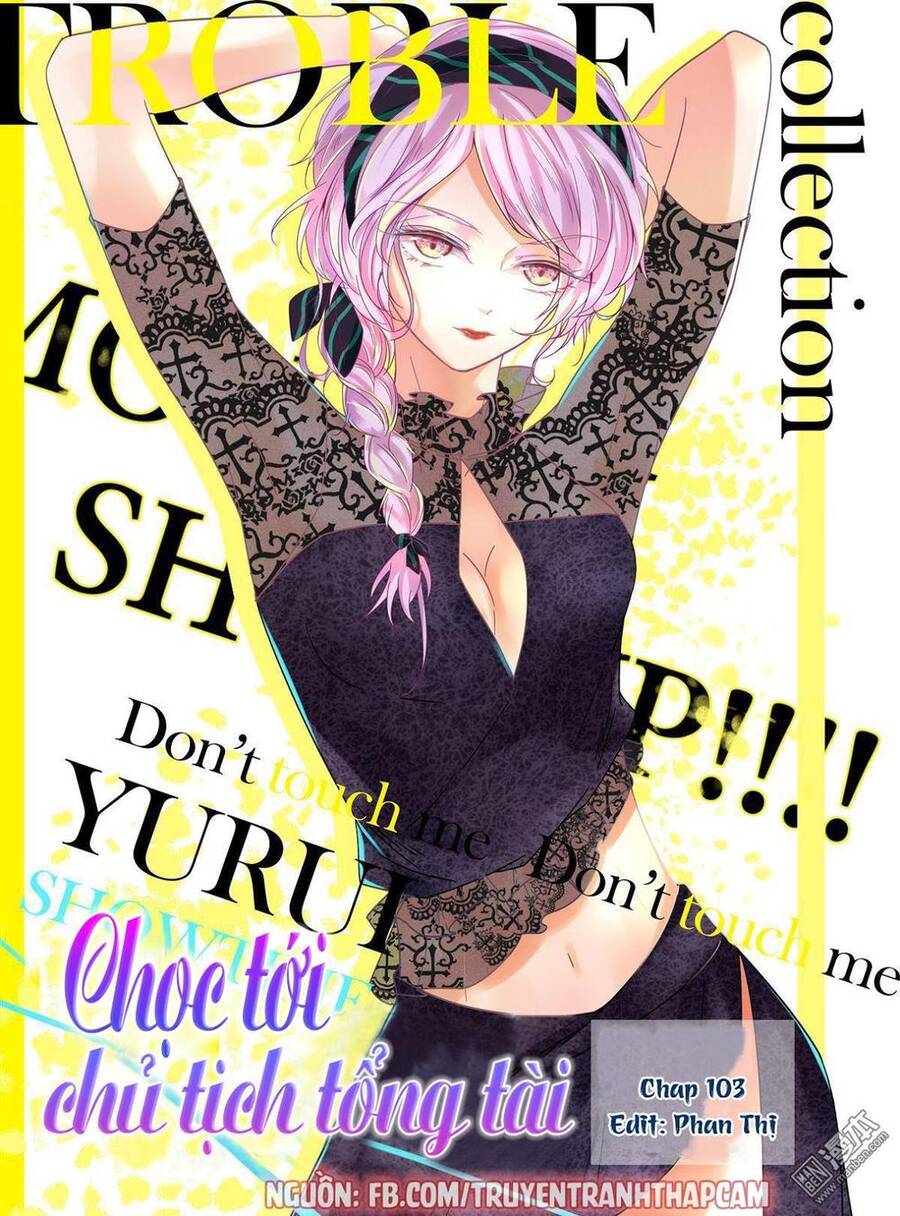 Chọc Tới Chủ Tịch Tổng Tài 2 Chapter 103 - Trang 2