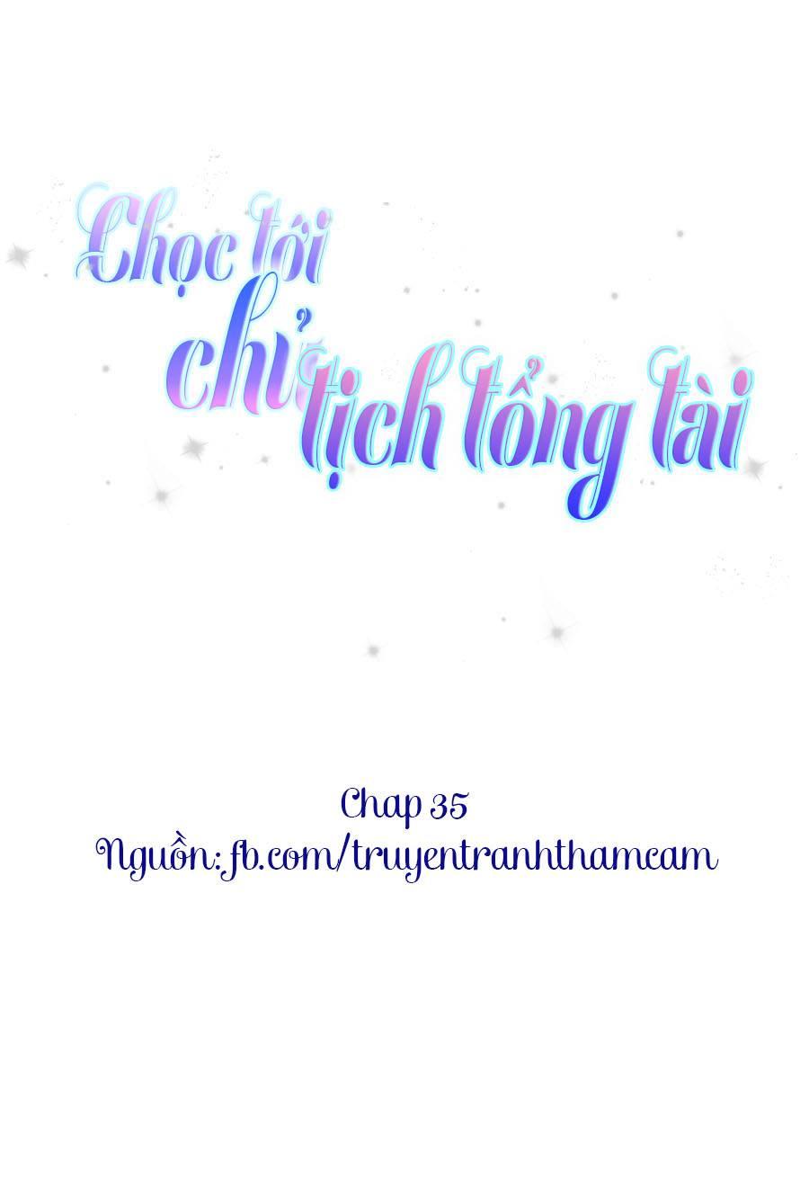 Chọc Tới Chủ Tịch Tổng Tài 2 Chapter 35 - Trang 2