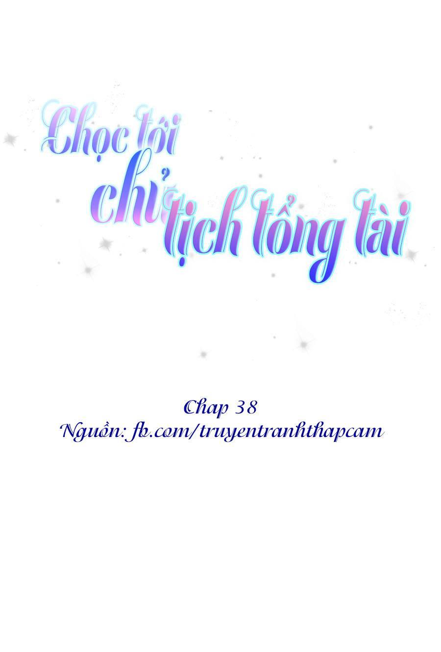 Chọc Tới Chủ Tịch Tổng Tài 2 Chapter 38 - Trang 2