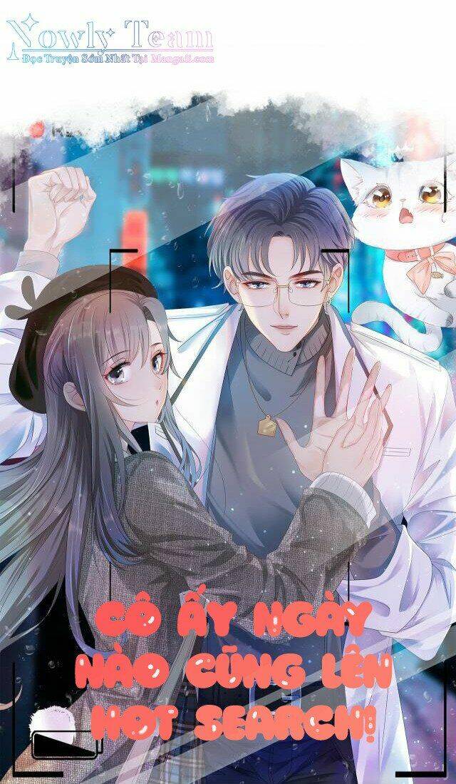 Cô Ấy Ngày Nào Cũng Lên Hot Search! Chapter 4 - Trang 2