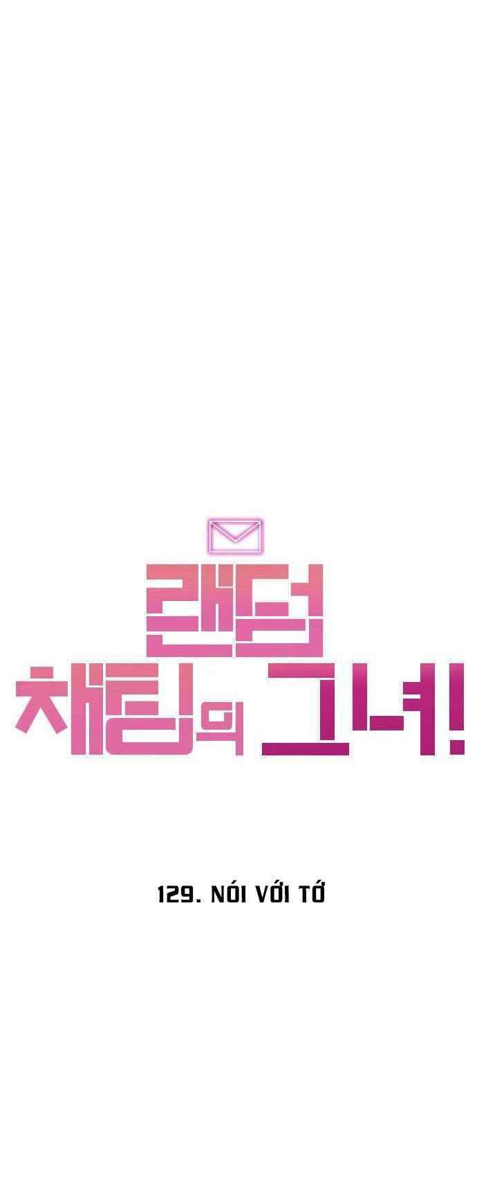 Cô Gái Từ Ứng Dụng Nhắn Tin Ngẫu Nhiên Chapter 129 - Trang 2