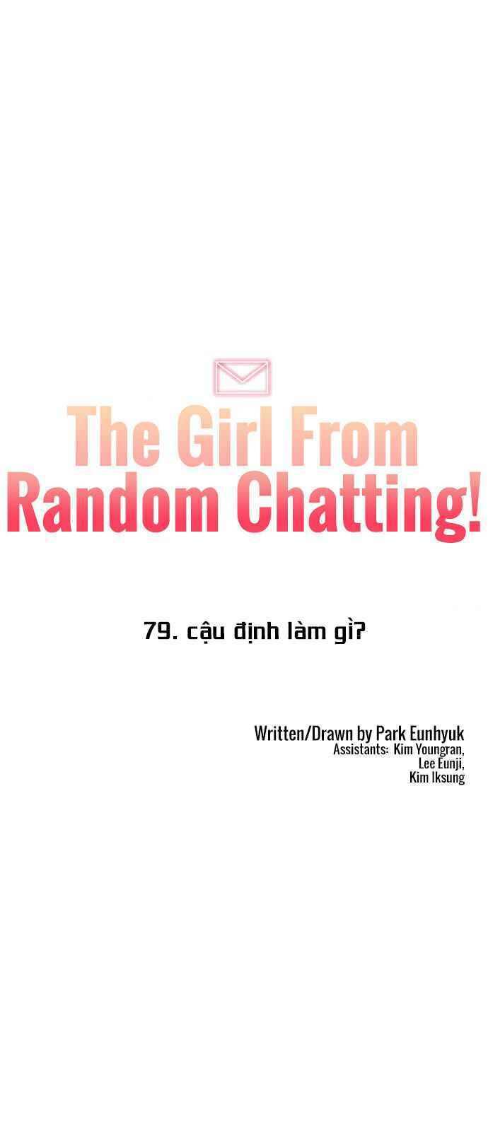 Cô Gái Từ Ứng Dụng Nhắn Tin Ngẫu Nhiên Chapter 79 - Trang 2