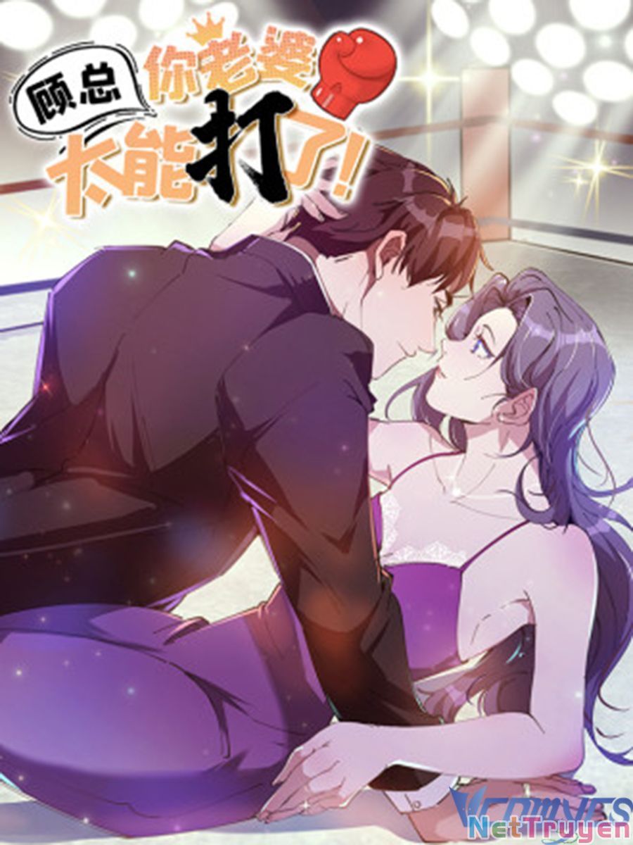 Cố Tổng, Vợ Của Ngài Quá Mạnh Rồi! Chapter 100 - Trang 2