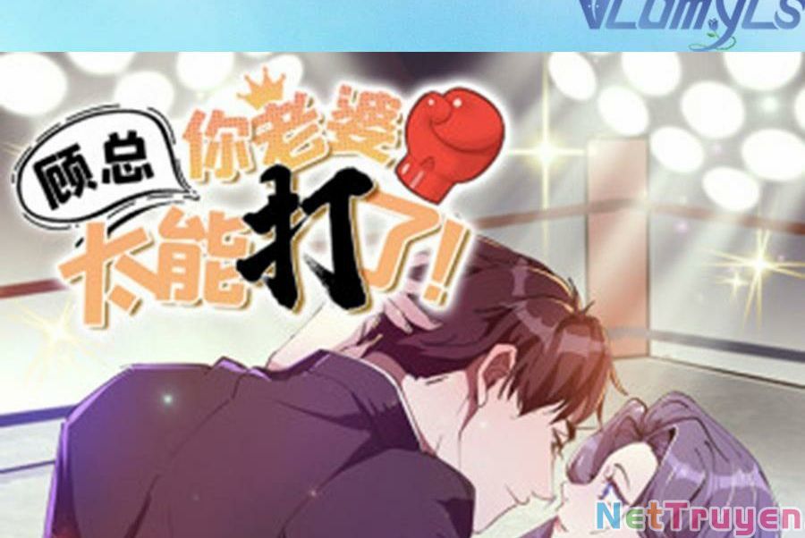 Cố Tổng, Vợ Của Ngài Quá Mạnh Rồi! Chapter 98 - Trang 2