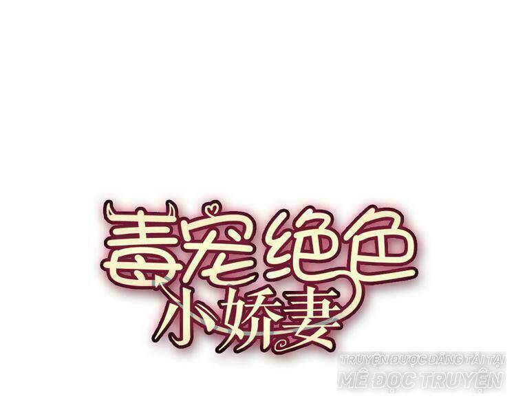 Cô Vợ Nhỏ Nuông Chiều Quá Lại Thành Ác!! Chapter 9 - Trang 2