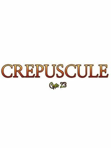 Crepuscule Chapter 23 - Trang 2