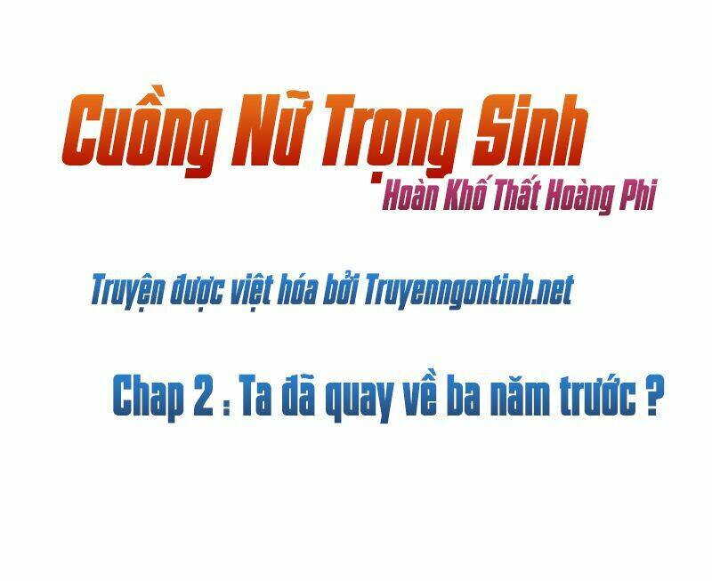 Cuồng Nữ Trọng Sinh – Hoàn Khố Thất Hoàng Phi Chapter 2 - Trang 2