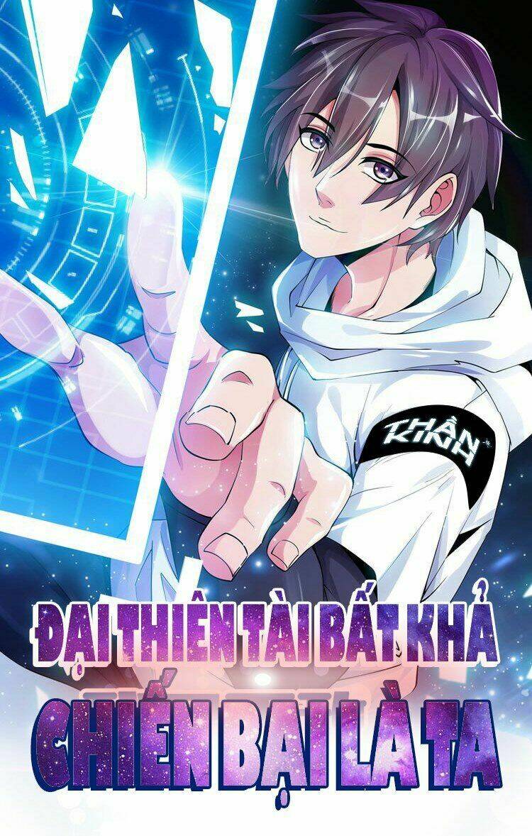 Đại Thiên Tài Bất Khả Chiến Bại Chính Là Ta Chapter 20 - Trang 2