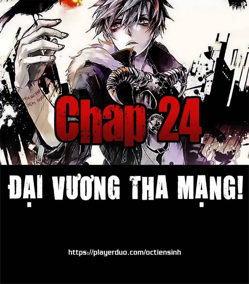Đại Vương Tha Mạng Chapter 24 - Trang 2